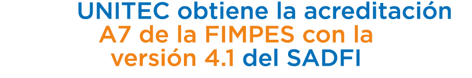  UNITEC obtiene la acreditaci n A7 de la FIMPES con la versi n 4.1 del SADFI