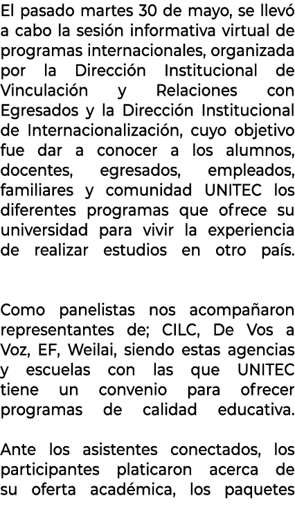 El pasado martes 30 de mayo, se llev a cabo la sesi n informativa virtual de programas internacionales, organizada p...