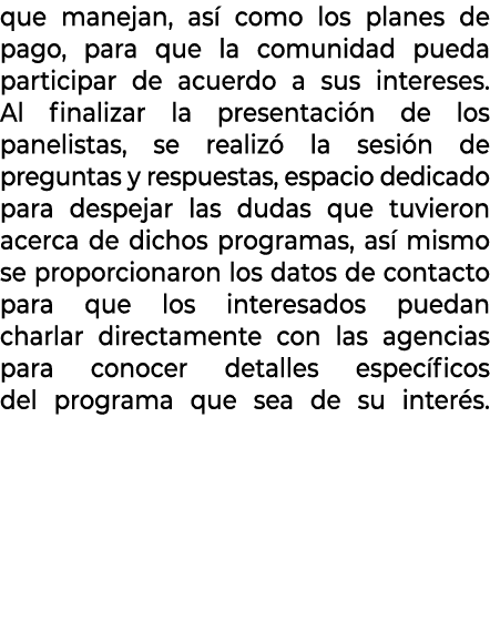 que manejan, as como los planes de pago, para que la comunidad pueda participar de acuerdo a sus intereses. Al final...