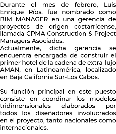 Durante el mes de febrero, Luis Enrique R os, fue nombrado como BIM MANAGER en una gerencia de proyectos de origen co...