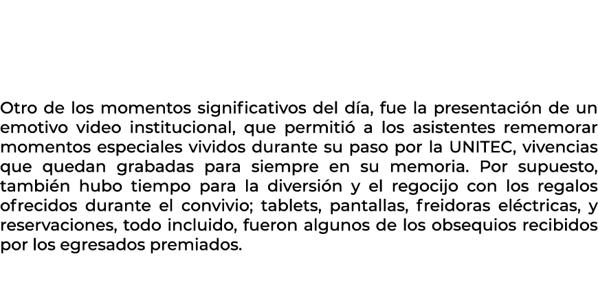  Otro de los momentos significativos del d a, fue la presentaci n de un emotivo video institucional, que permiti a l...