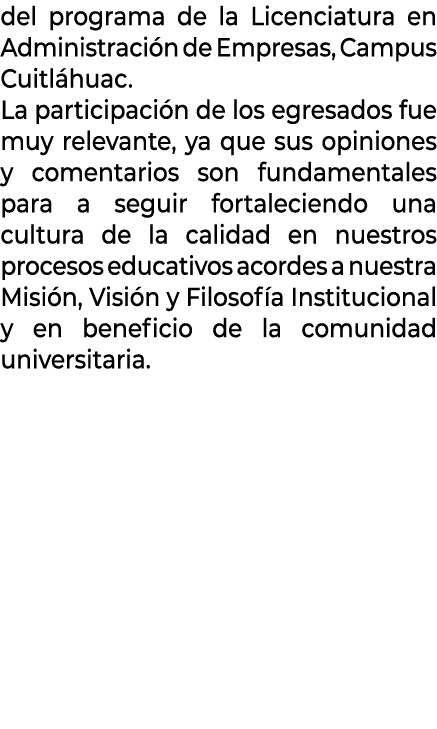 del programa de la Licenciatura en Administraci n de Empresas, Campus Cuitl huac. La participaci n de los egresados f...