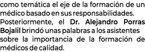 como tem tica el eje de la formaci n de un m dico basado en sus responsabilidades. Posteriormente, el Dr. Alejandro P...