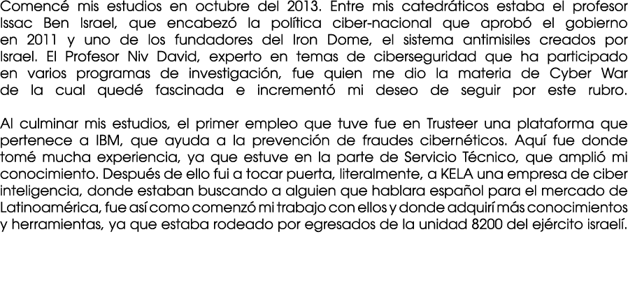 Comenc mis estudios en octubre del 2013. Entre mis catedr ticos estaba el profesor Issac Ben Israel, que encabez  la...