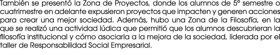 Tambi n se present la Zona de Proyectos, donde los alumnos de 5º semestre o cuatrimestre en adelante expusieron proy...