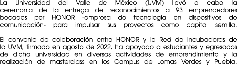 La Universidad del Valle de M xico (UVM) llev a cabo la ceremonia de la entrega de reconocimientos a 93 emprendedore...