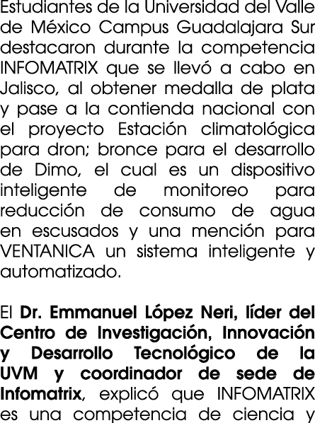 Estudiantes de la Universidad del Valle de M xico Campus Guadalajara Sur destacaron durante la competencia INFOMATRIX...