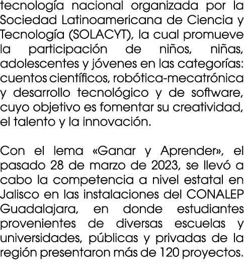 tecnolog a nacional organizada por la Sociedad Latinoamericana de Ciencia y Tecnolog a (SOLACYT), la cual promueve la...