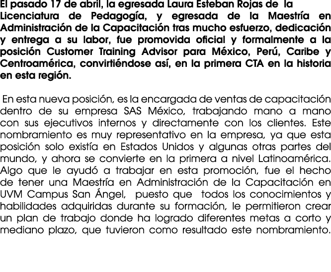 El pasado 17 de abril, la egresada Laura Esteban Rojas de la Licenciatura de Pedagog a, y egresada de la Maestr a en ...