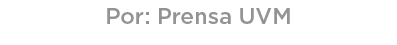 Por: Prensa UVM 