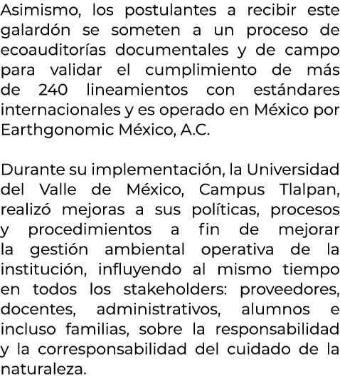 Asimismo, los postulantes a recibir este galard n se someten a un proceso de ecoauditor as documentales y de campo pa...