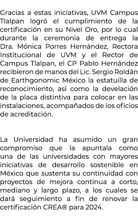  Gracias a estas iniciativas, UVM Campus Tlalpan logr el cumplimiento de la certificaci n en su Nivel Oro, por lo cu...