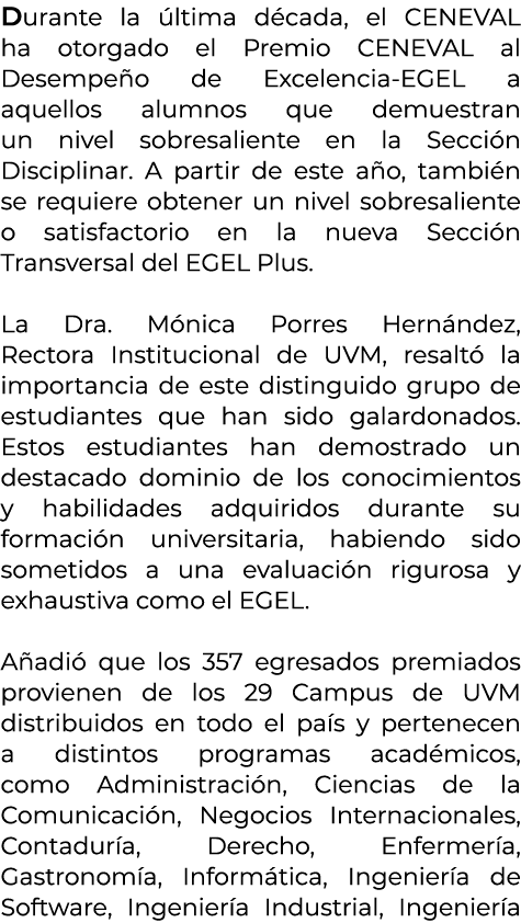 Durante la ltima d cada, el CENEVAL ha otorgado el Premio CENEVAL al Desempe o de Excelencia EGEL a aquellos alumnos...