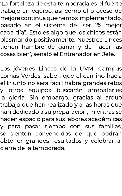 ‘La fortaleza de esta temporada es el fuerte trabajo en equipo, as como el proceso de mejora continua que hemos impl...