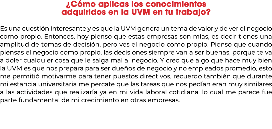 ¿C mo aplicas los conocimientos adquiridos en la UVM en tu trabajo? Es una cuesti n interesante y es que la UVM gener...