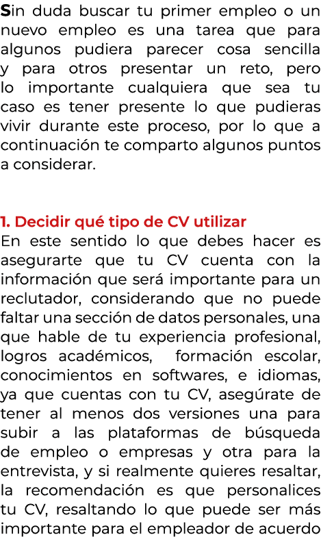 Sin duda buscar tu primer empleo o un nuevo empleo es una tarea que para algunos pudiera parecer cosa sencilla y para...