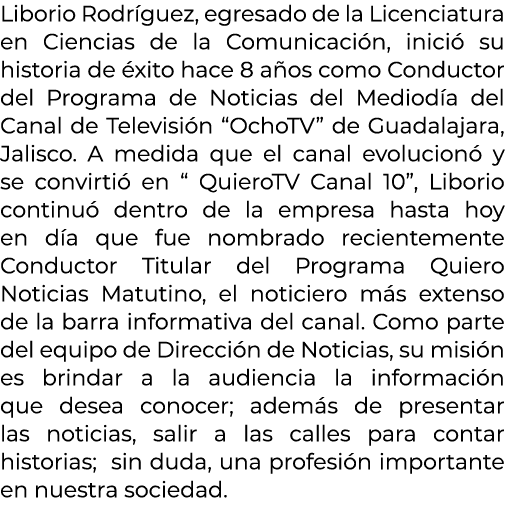 Liborio Rodr guez, egresado de la Licenciatura en Ciencias de la Comunicaci n, inici su historia de  xito hace 8 a o...